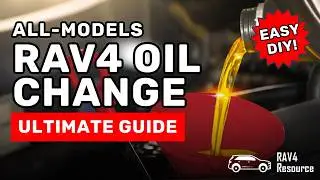 Toyota RAV4 Complete Oil Change Guide [Easy DIY for ALL Years!]