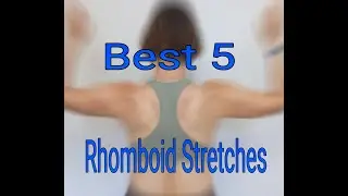 5 Best Mid Shoulder Rhomboid Stretches