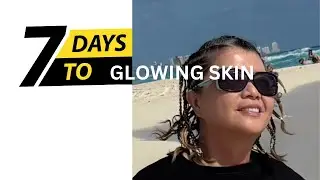✨How to Achieve Glowing Skin in 7 Days: A Simple Routine ✨#7days #simpleroutine #glowingskin