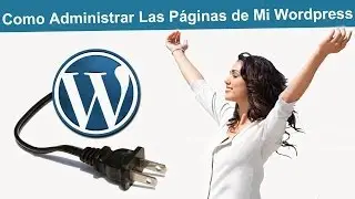 Como Administrar Las Páginas de Mi Wordpress - Modificar Páginas Wordpress