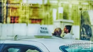 Мусулмон хайдовчининг одоби Абдуллох домла