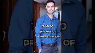 Top 10 Dramas Of Ahmed Ali Akbar 💥😍 #shortvideo #pakistanidrama #shorts
