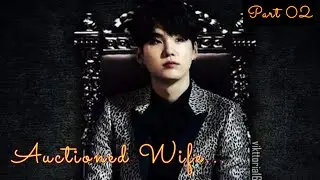Auctioned Wife part 2💜|| Yoongi's FF