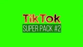 TikTok Super Pack #2 / Green Screen - Chroma Key