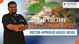 Do You Really Need Multivitamins? | #supremehospital