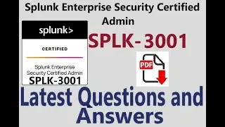 Part#6:Splunk SPLK-3001 :Splunk Enterprise Security Certified Admin - Practice Questions & Answers