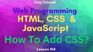 Web Programming Tutorial for Beginners. How to add CSS? Lesson #14