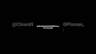 @ClownNegoStole5000Phones Get Grounded