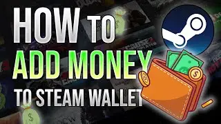 [UPDATED 2023] How To Add Money To Your Steam Wallet (Fast & Simple)