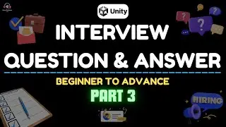 Unity Interview Question & Answer – Part 3 || Learn Unity || Game Developer Unity