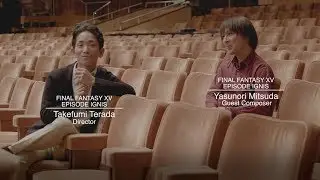 FINAL FANTASY XV: EPISODE IGNIS – Yasunori Mitsuda Extended Interview