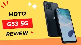 Moto G53 5G Review: Speed and Power in Your Hands!