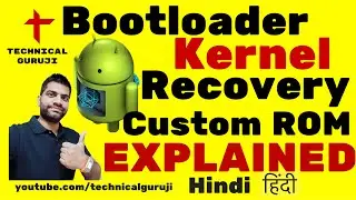 [Hindi/Urdu] Bootloader, Kernel, Recovery, ROM Explained in Detail