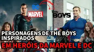 PERSONAGENS DE THE BOYS INSPIRADOS EM HERÓIS DA MARVEL E DC