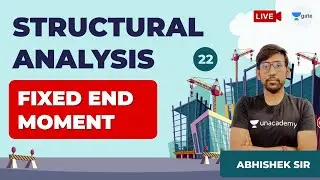 Fixed End Moment | Lec 22 | Structural Analysis | GATE CE Exam Preparation | Abhishek Sir