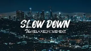 Slow Down - Relaxing Music to Study/Chill to