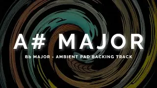 Atmospheric Ambient Pad Backing Track in A# / Bb Major