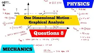 One Dimensional Motion | Graphical Analysis | Questions 8 | Mechanics