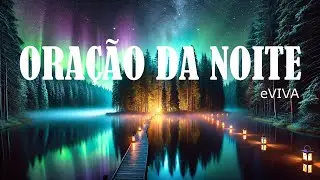 ORAÇÃO DA NOITE 1 DE NOVEMBRO 2024 eVIVA Oração para Iniciar um Novo Mês