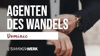 Agenten des Wandels | Dominic