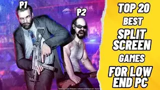 Top 20 Local Co op Split Screen Games For Low End PC (2024)