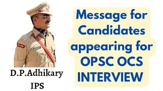 [ Odia ] Message for Candidates appearing for OPSC OCS Interview | OAS OPS ORS OFS