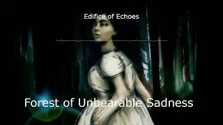 Forest of Unbearable Sadness ( haunted forest Halloween ambient music )