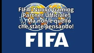 FIFA: Nuovo Gaming Partner UFFICIALE! ...ma non è quello che state pensando in questo momento!