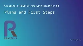 Plans and First Steps  | Creating a RESTful API with ReactPHP