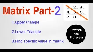 Basic concepts of matrix | matrix part 2 | praveen the professor |