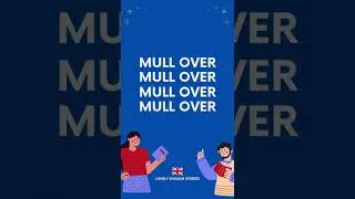 BRITISH ENGLISH PHRASAL VERB | What does 'mull over' mean? | Lovely English Stories 