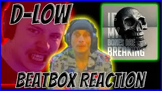 OMG DLow is Amazing! DLow Reaction If My Bones Are Breaking BeatBox Reaction Dlow Beatbox