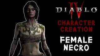 Diablo 4 Character Creation - Female Necromancer ALL Customization Options (4K)