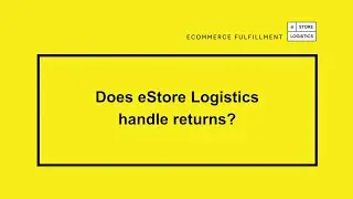 Does eStore Logistics handle returns?