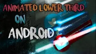 Android Tutorials | How to Make Animated Lower Thirds on Android!