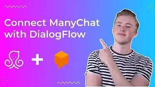 How to Connect ManyChat to Dialogflow in 2022 (No Coding Required)