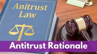 Economic Rationale for Antitrust Laws