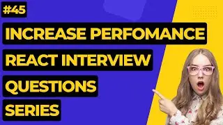#45 Increase React performance (4 Ways) | React Interview Questions 