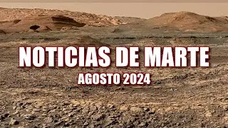 NOTICIAS DE MARTE - AGOSTO 2024 - 12º Aniversario de Curiosity