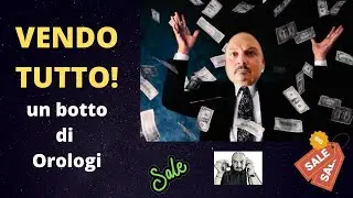 Vendo un botto di orologi !!!!!!