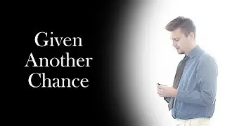 Given Another Chance - A Short Film