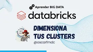 Dimensionar Clusters en Databricks #3 ⭕