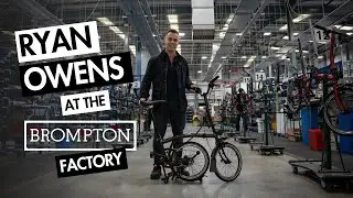 Ryan Owens visits the Brompton Factory