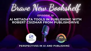 Brave New Bookshelf - Eps 10 - AI Metadata Tools in Publishing with Robert Csizmar from PublishDrive