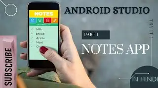 CREATE SIMPLE NOTES APPLICATION | Android Studio | Notes App - PART 1 | IN HINDI