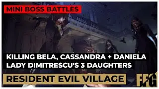 3 Mini BOSS FIGHTS Bela, Cassandra, Daniela (Lady Dimitrescu Daughters) | RESIDENT EVIL VILLAGE PS5