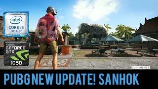 PUBG NEW UPDATE, NEW MAP SANHOK / SANOOK | GTX1050 i57400