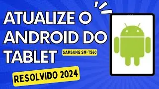 Atualizar tablet antigo 2024 #tablet #samsung #android