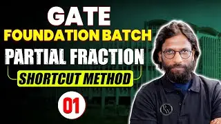 Partial Fractions Shortcut Method 1 | GATE Foundation Batch | All Branches