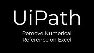 UiPath: Remove Numerical Reference